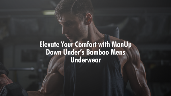 "Elevate Your Comfort with Man Up Down Under's Bamboo Men's Underwear"